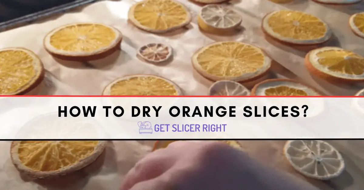 How to Dry Orange Slices