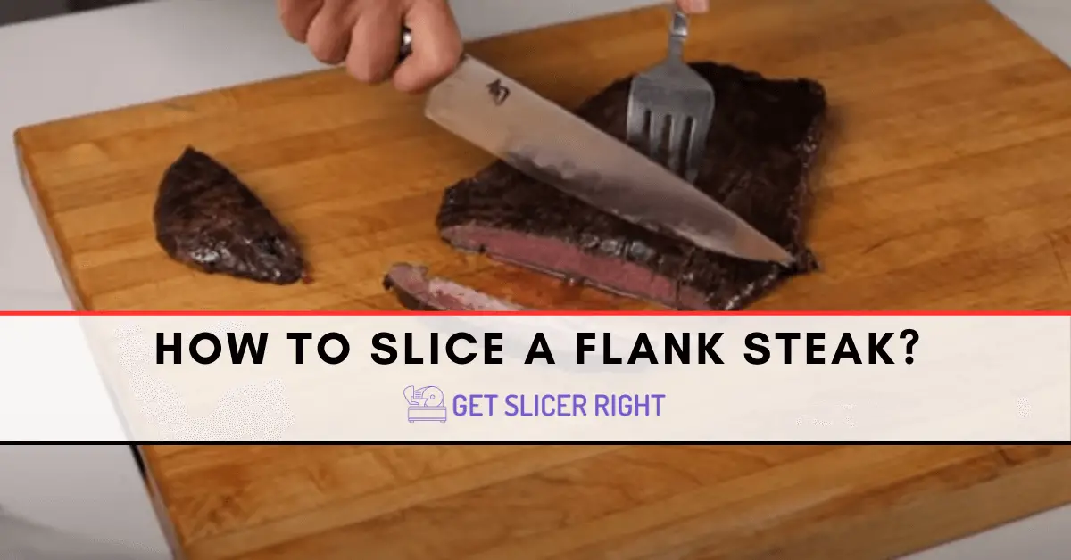 How to Slice Flank Steak