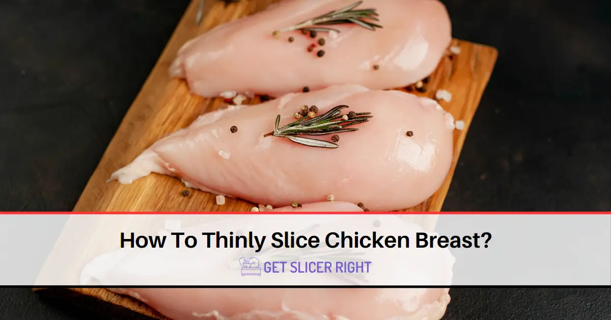 Thinly Slice Chicken Breast
