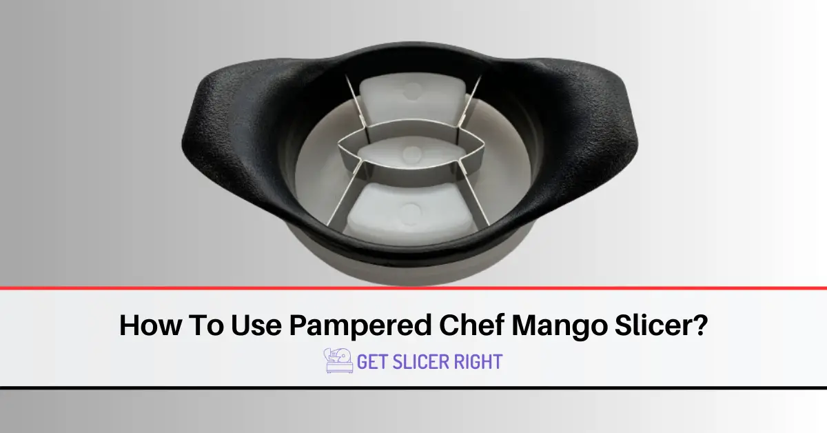 Use Pampered Mango Slicer