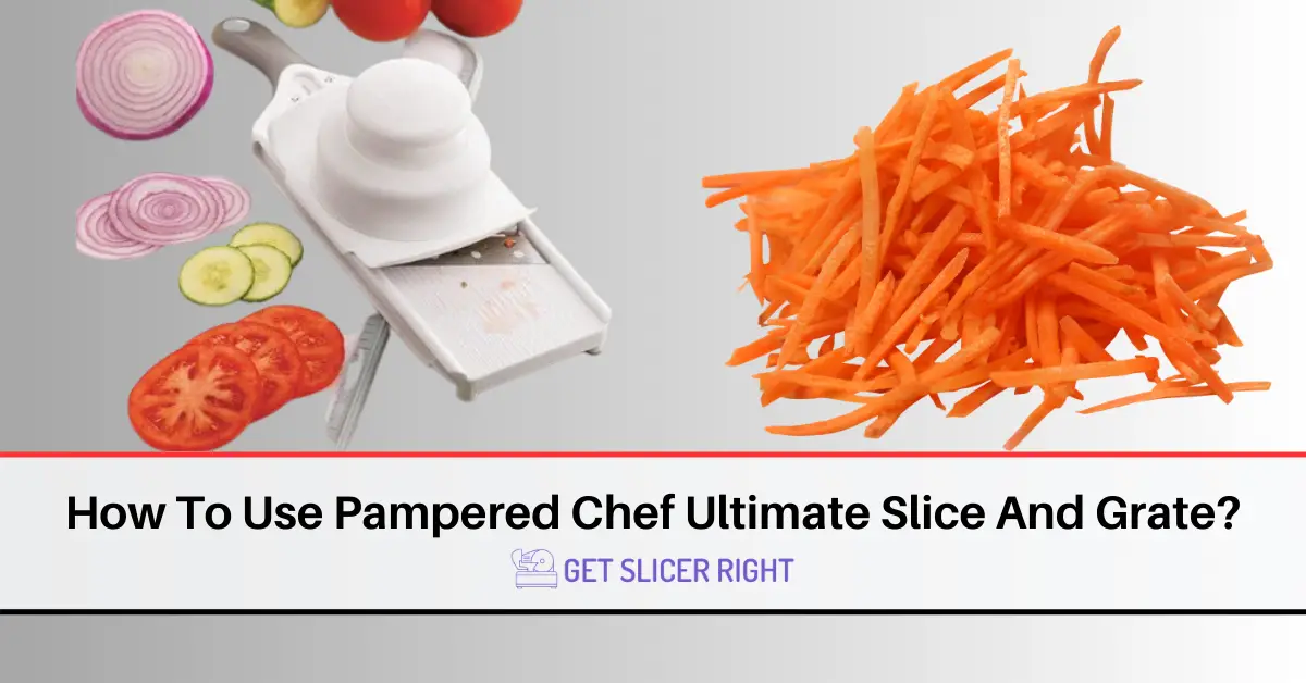 Use Pampered Chef Ultimate Slice