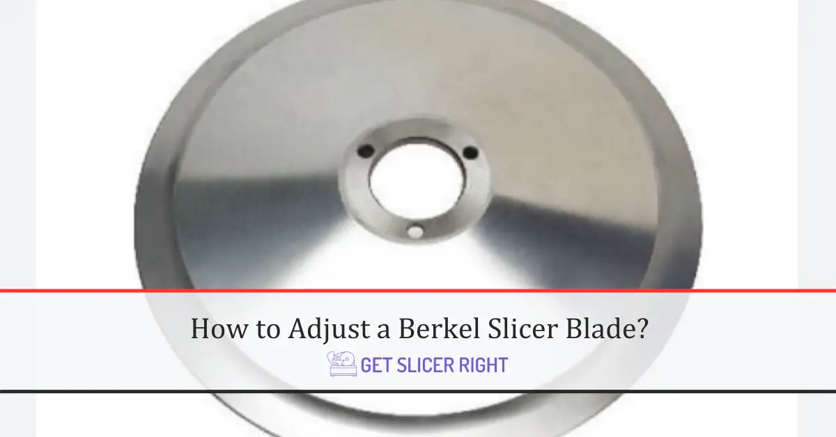 Adjust Berkel Slicer Blade