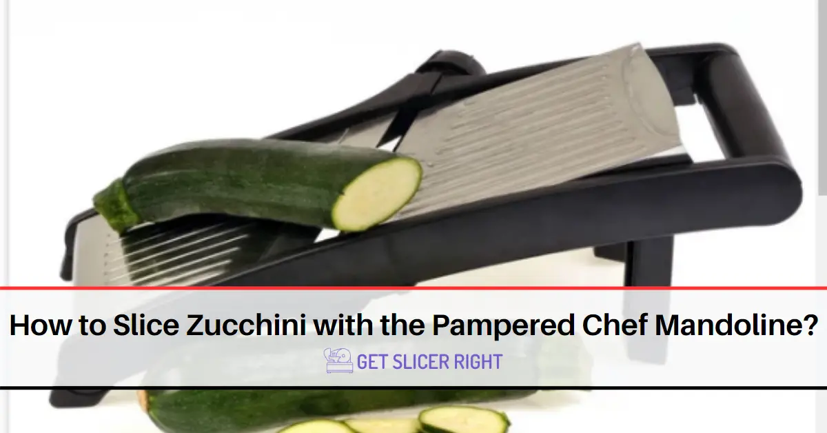 Slice Zucchini with Pampered Chef Mandoline