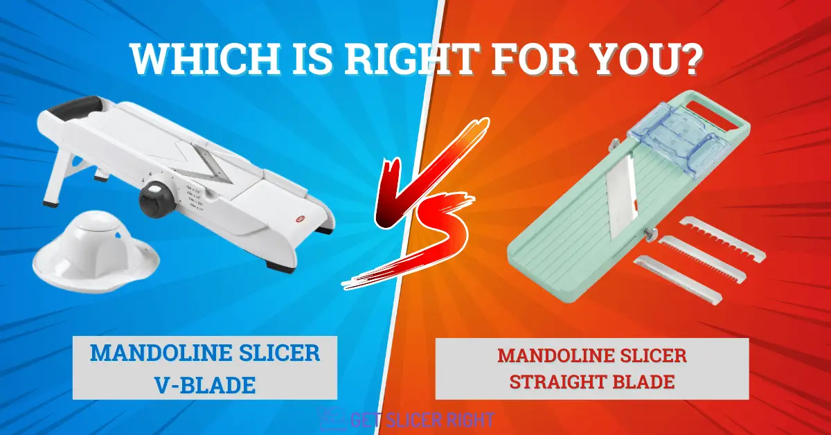 Mandoline v Slicer vs Straight Blade