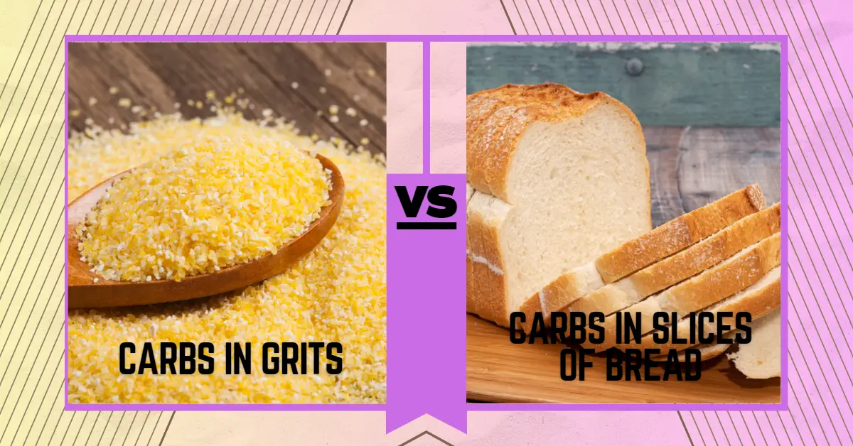 Carbs Grits vs Slices Bread