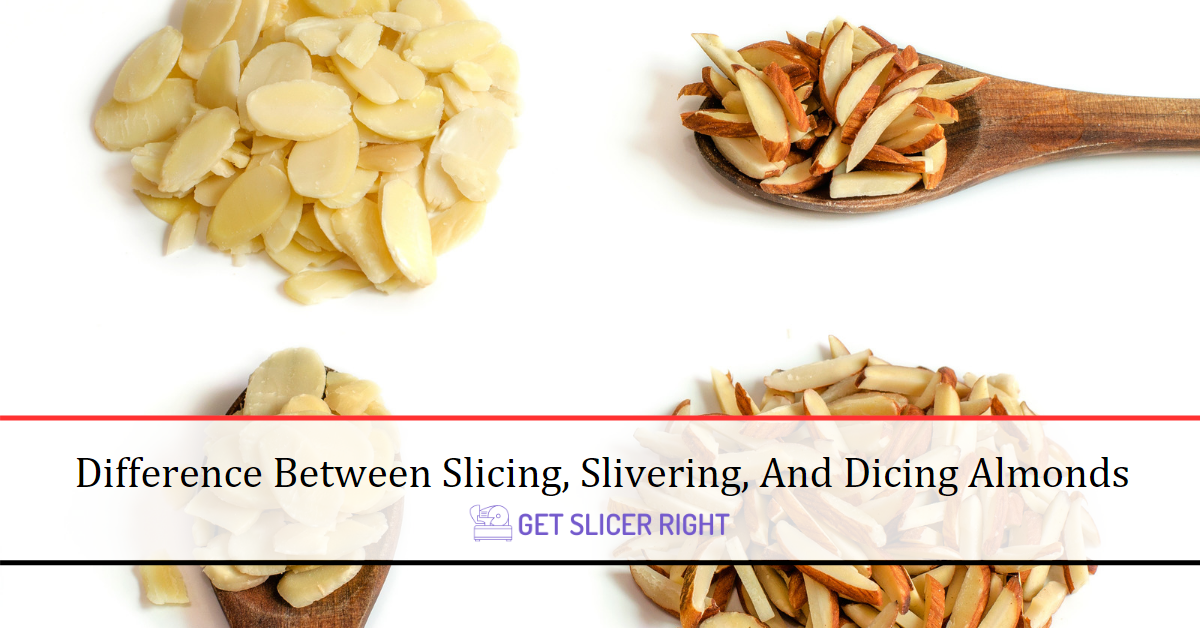 Slicing, slivering, and dicing almonds difference