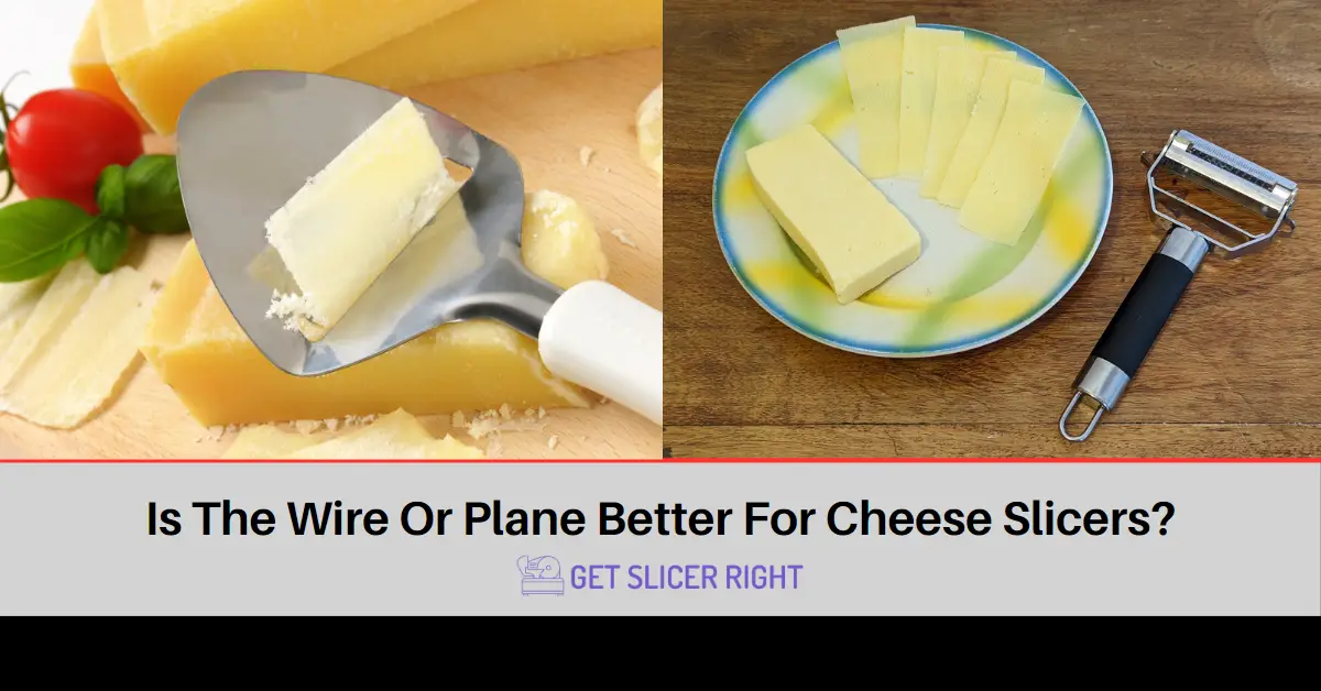 Wire or plane better cheese slicers