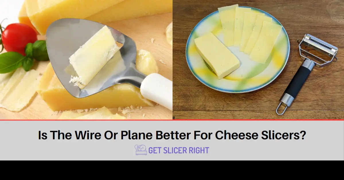 Wire Or Plane Better Cheese Slicers