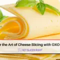 Master Art Cheese Slicing with OXO Tools