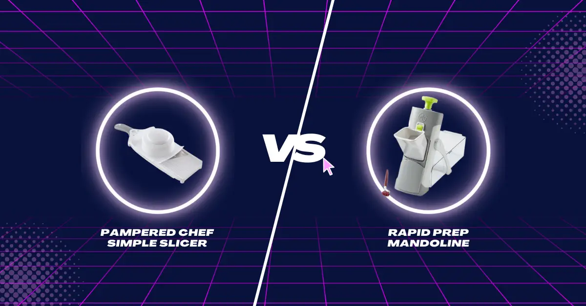 Pampered Chef Simple vs Rapid Prep Mandoline