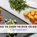 0:55 to slice, to chop, to dice what is the difference