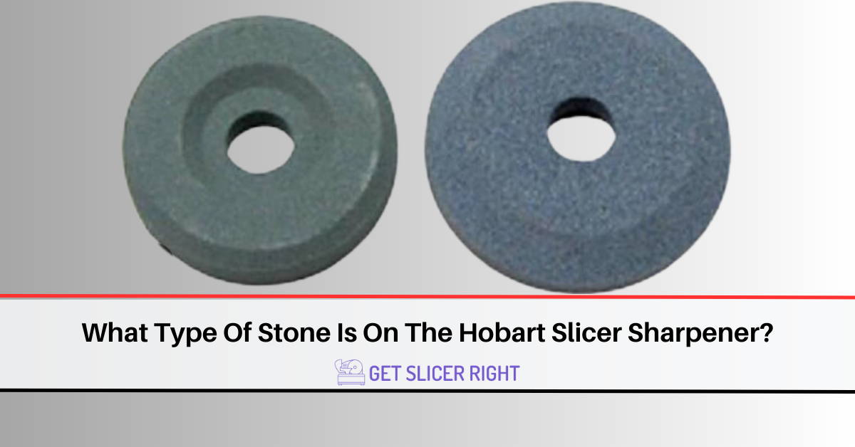 Type Of Stone On Hobart Slicer Sharpener